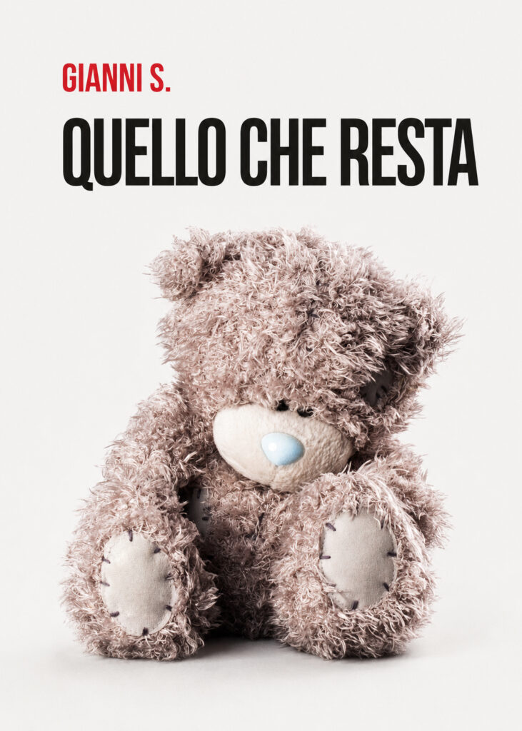 Copertina di Quello che resta di Gianni S.: un orsetto consumato su fondo chiaro
